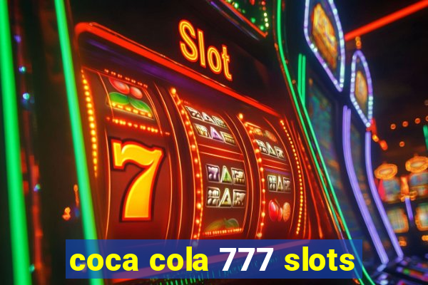 coca cola 777 slots